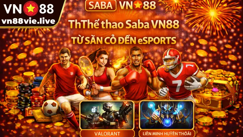 Thể thao Saba VN88 - Khám phá sảnh cược hấp dẫn nhất 2026 Thể thao Saba VN88 từ sân cỏ đến eSports