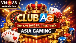 Club AG - Đỉnh cao sòng bài trực tuyến Asia Gaming